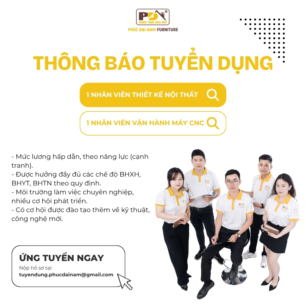 PHÚC ĐẠI NAM TUYỂN DỤNG NHÂN SỰ NGÀNH NỘI THẤT